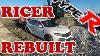 Wrecked Ricer Honda CIVIC Type R Rebuild Finale Part 8